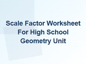 Assessment Tools for High School Geometry Scale Factor Mastery