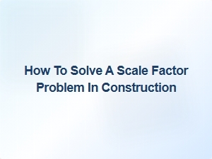 A Practical Guide to Scaling Blueprints for Construction Projects