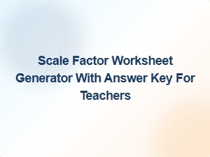 Customizable Scale Factor Worksheet Generator with Answer Key
